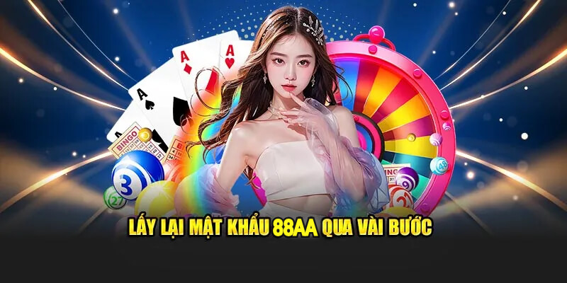 lấy lại mật khẩu 88aa